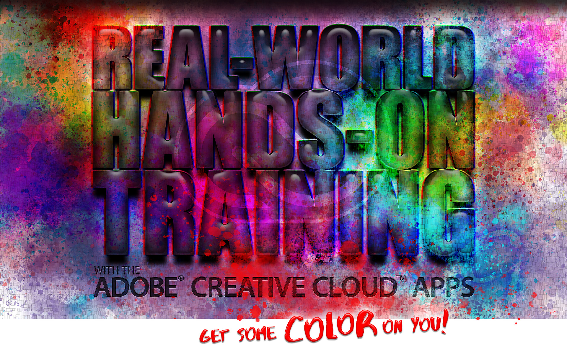 Real-World, Hands-on training with the Adobe® Creative Cloud™ Apps. Get some color on you.